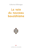 Voie du nouveau bouddhisme (La)